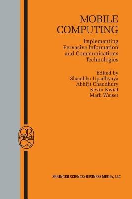 Mobile Computing: Implementing Pervasive Information and Communications Technologies - cover