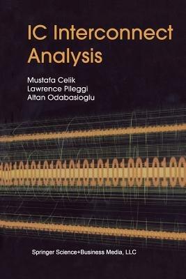 IC Interconnect Analysis - Mustafa Celik,Larry Pileggi,Altan Odabasioglu - cover