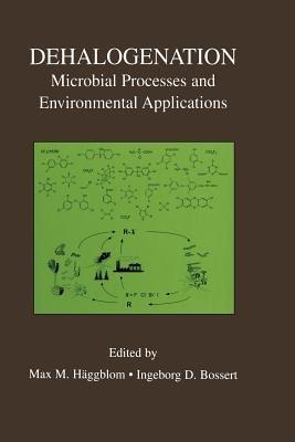 Dehalogenation: Microbial Processes and Environmental Applications - cover