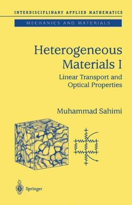Heterogeneous Materials I: Linear Transport and Optical Properties - Muhammad Sahimi - cover