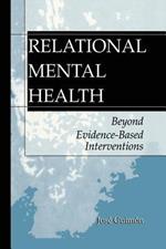 Relational Mental Health: Beyond Evidence-Based Interventions