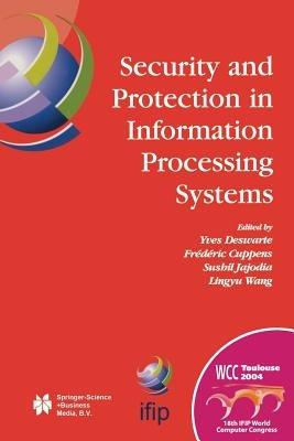 Security and Protection in Information Processing Systems: IFIP 18th World Computer Congress TC11 19th International Information Security Conference 22–27 August 2004 Toulouse, France - cover