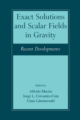 Exact Solutions and Scalar Fields in Gravity: Recent Developments - cover