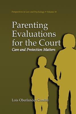 Parenting Evaluations for the Court: Care and Protection Matters - Lois Oberlander Condie - cover