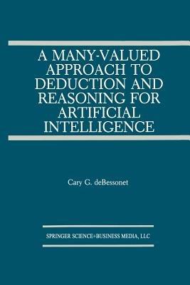 A Many-Valued Approach to Deduction and Reasoning for Artificial Intelligence - Guy Bessonet - cover
