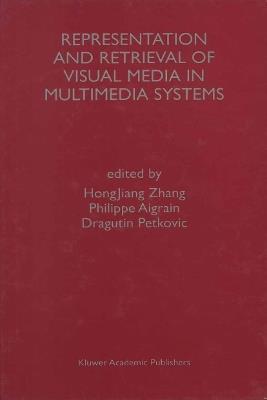 Representation and Retrieval of Visual Media in Multimedia Systems - cover