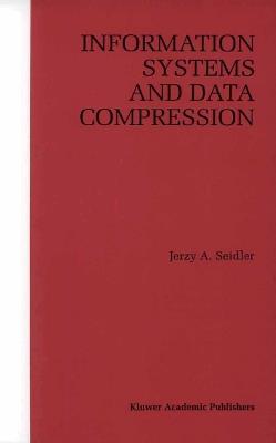 Information Systems and Data Compression - Jerzy A. Seidler - cover