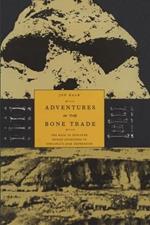 Adventures in the Bone Trade: The Race to Discover Human Ancestors in Ethiopia’s Afar Depression