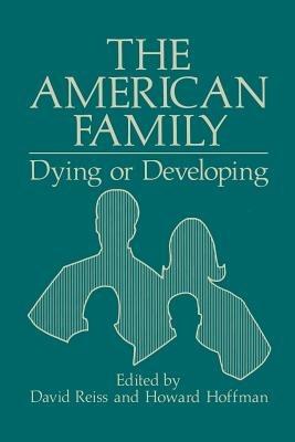 The American Family: Dying or Developing - Howard Hoffman - cover