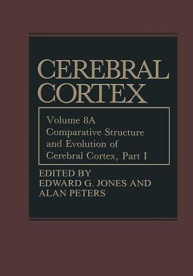 Comparative Structure and Evolution of Cerebral Cortex, Part I - cover