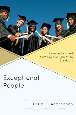 Exceptional People: Lessons Learned from Special Education Survivors - Faith E. Andreasen - cover