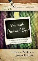 Through Students' Eyes: Writing and Photography for Success in School