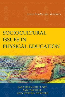 Sociocultural Issues in Physical Education: Case Studies for Teachers - cover