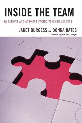Inside the Team: Questions and Answers Facing Teacher Leaders - Janet Burgess,Donna Bates - cover