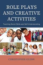 Role Plays and Creative Activities: Teaching Social Skills and Self-Understanding