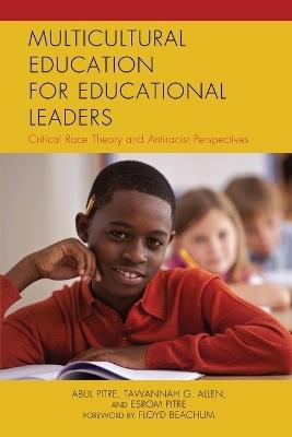 Multicultural Education for Educational Leaders: Critical Race Theory and Antiracist Perspectives - cover