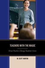 Teachers with The Magic: Great Teachers Change Students' Lives