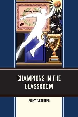 Champions in the Classroom - Penny Turrentine - cover