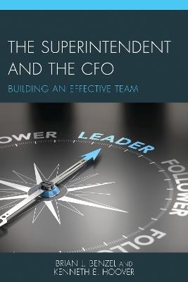 The Superintendent and the CFO: Building an Effective Team - Brian L. Benzel,Kenneth E. Hoover - cover