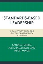 Standards-Based Leadership: A Case Study Book for the Superintendency