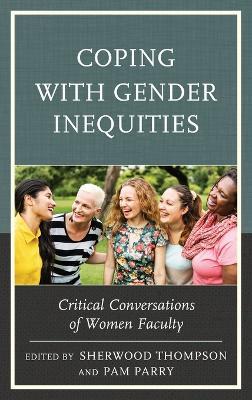 Coping with Gender Inequities: Critical Conversations of Women Faculty - cover