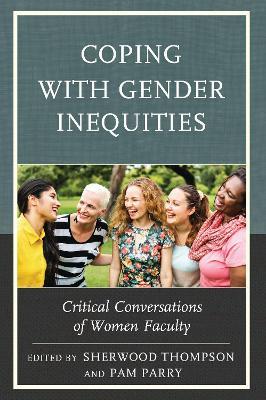 Coping with Gender Inequities: Critical Conversations of Women Faculty - cover