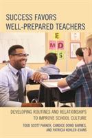 Success Favors Well-Prepared Teachers: Developing Routines & Relationships to Improve School Culture