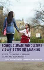 School Climate and Culture vis-à-vis Student Learning: Keys to Collaborative Problem Solving and Responsibility