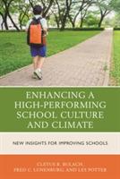 Enhancing a High-Performing School Culture and Climate: New Insights for Improving Schools - Cletus R. Bulach,Frederick C. Lunenburg,Les Potter - cover