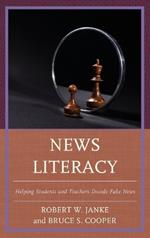 News Literacy: Helping Students and Teachers Decode Fake News