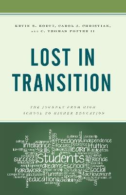 Lost in Transition: The Journey from High School to Higher Education - Kevin S. Koett,Carol J. Christian,C. Thomas Potter II - cover