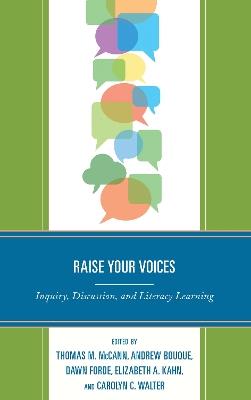 Raise Your Voices: Inquiry, Discussion, and Literacy Learning - cover