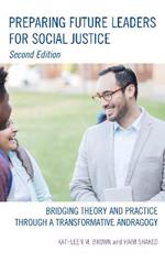Preparing Future Leaders for Social Justice: Bridging Theory and Practice through a Transformative Andragogy