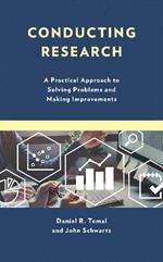 Conducting Research: A Practical Approach to Solving Problems and Making Improvements