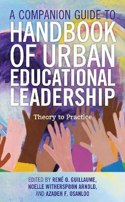 A Companion Guide to Handbook of Urban Educational Leadership: Theory to Practice - cover