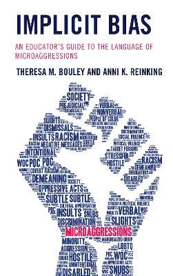 Implicit Bias: An Educator's Guide to the Language of Microaggressions - Theresa M. Bouley,Anni K. Reinking - cover