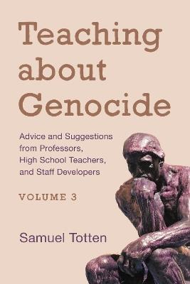 Teaching about Genocide: Advice and Suggestions from Professors, High School Teachers, and Staff Developers - cover