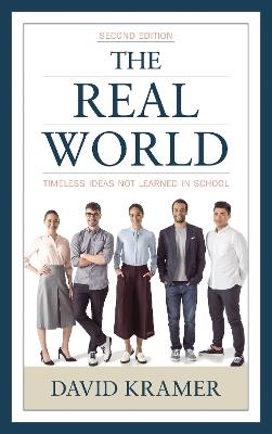 The Real World: Timeless Ideas Not Learned in School - David Kramer - cover