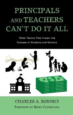 Principals and Teachers Can’t Do It All: Other Factors that Impact the Success of Students and Schools - Charles A. Bonnici - cover