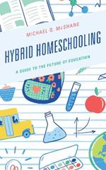 Hybrid Homeschooling: A Guide to the Future of Education