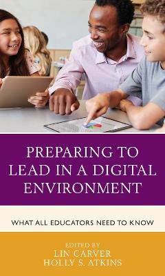 Preparing to Lead in a Digital Environment: What All Educators Need to Know - cover