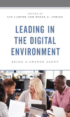 Leading in the Digital Environment: Being a Change Agent - cover