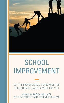 School Improvement: Let the Professional Standards for Educational Leaders Work for You - cover