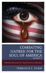 Combating Hatred for the Soul of America: Watershed Moments for Transformational Educators