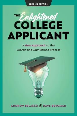 The Enlightened College Applicant: A New Approach to the Search and Admissions Process - Andrew Belasco,Dave Bergman - cover