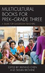 Multicultural Books for PreK-Grade Three: A Guide for Classroom Teachers