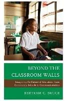 Beyond the Classroom Walls: Imagining the Future of Education, from Community Schools to Communiversities