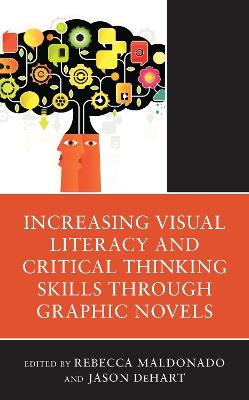 Increasing Visual Literacy and Critical Thinking Skills through Graphic Novels - cover
