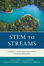 STEM to STREAMS: Toward a More Equitable Vision of STEM Education