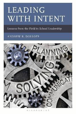 Leading with Intent: Lessons from the Field in School Leadership - Andrew Dolloff - cover